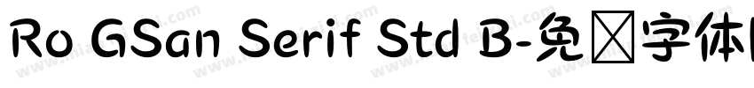 Ro GSan Serif Std B字体转换